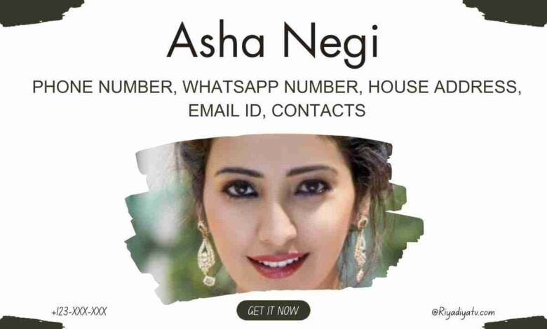 Asha Negi Cellphone Number