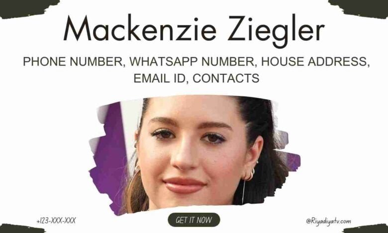 Mackenzie Ziegler Phone Number