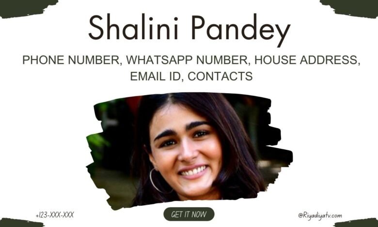 Shalini Pandey Phone Number